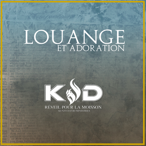 Louange et Adoration by Kenzo David Ministries